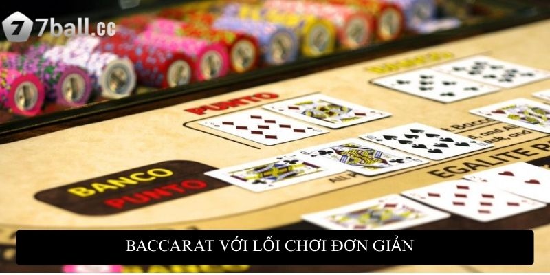 Chơi casino online: Trải nghiệm giải trí đẳng cấp tại 77ball 2 Baccarat với lối chơi đơn giản giúp bạn dễ dàng chiến thắng
