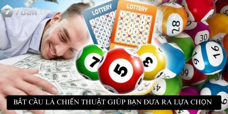 Bắt cầu là chiến thuật chơi giúp bạn đưa ra lựa chọn chuẩn xác hơn