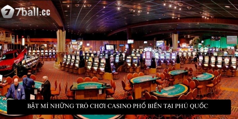 Sòng casino Phú Quốc: Trải nghiệm đẳng cấp cho người Việt 4 Bật mí những trò chơi casino phổ biến tại Phú Quốc