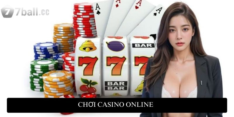 Chơi casino online: Trải nghiệm giải trí đẳng cấp tại 77ball 1 Chơi casino online: Trải nghiệm giải trí đẳng cấp tại 77ball