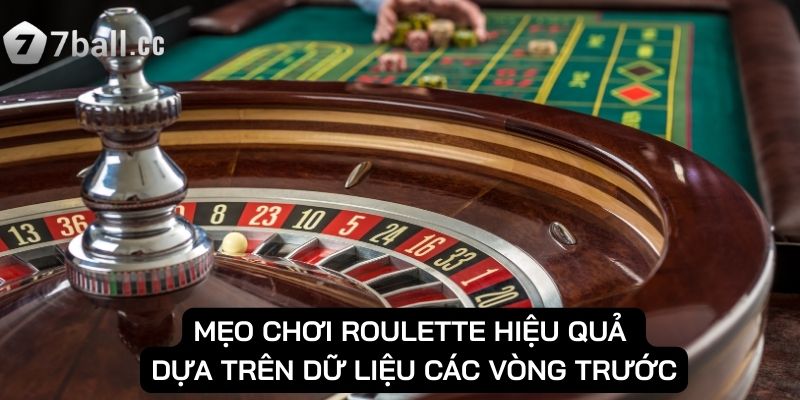 Mẹo chơi roulette: Những bí quyết tối ưu kết quả cược 3 Mẹo chơi roulette hiệu quả dựa trên dữ liệu các vòng trước